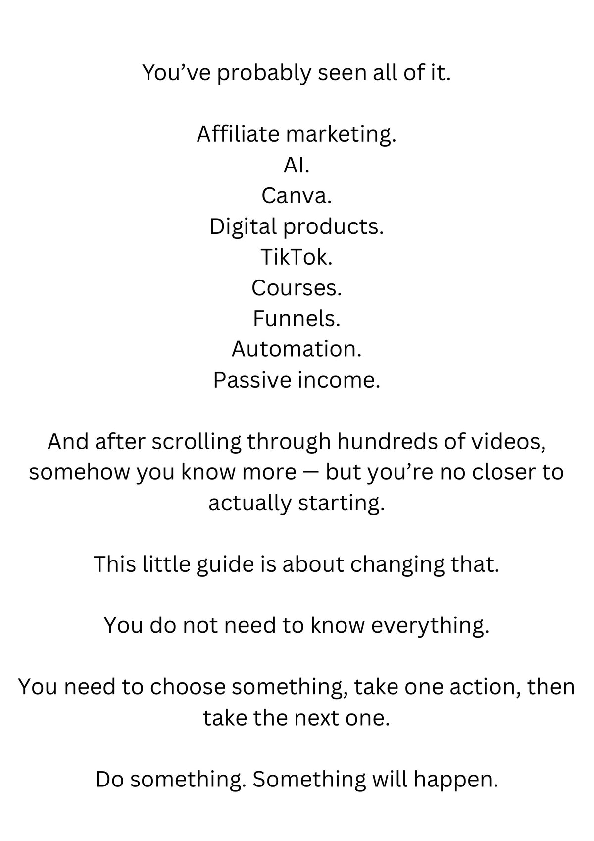 Stop scrolling, start something